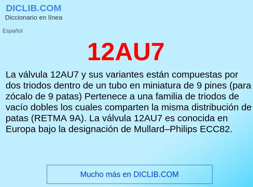 ¿Qué es 12AU7? - significado y definición