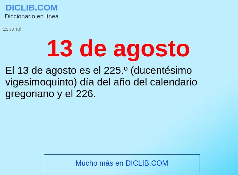 ¿Qué es 13 de agosto? - significado y definición