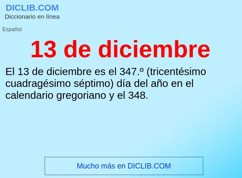 ¿Qué es 13 de diciembre? - significado y definición