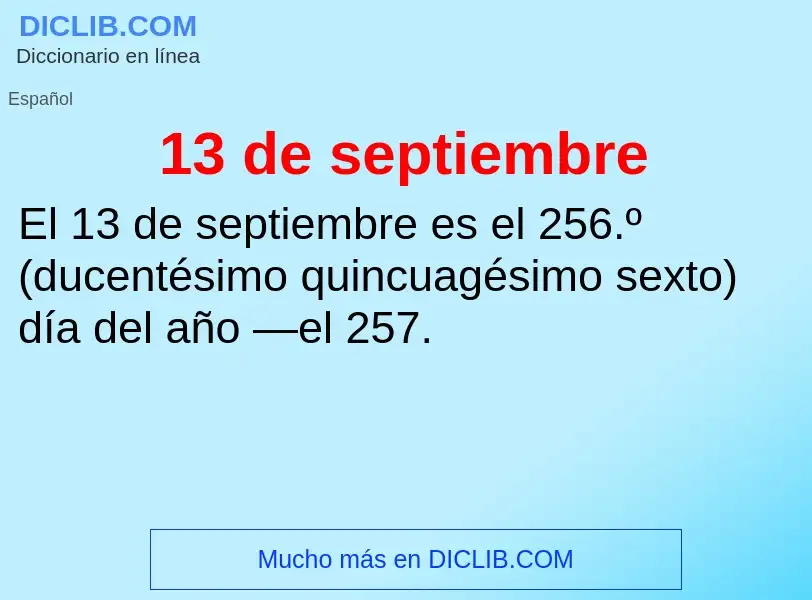 ¿Qué es 13 de septiembre? - significado y definición