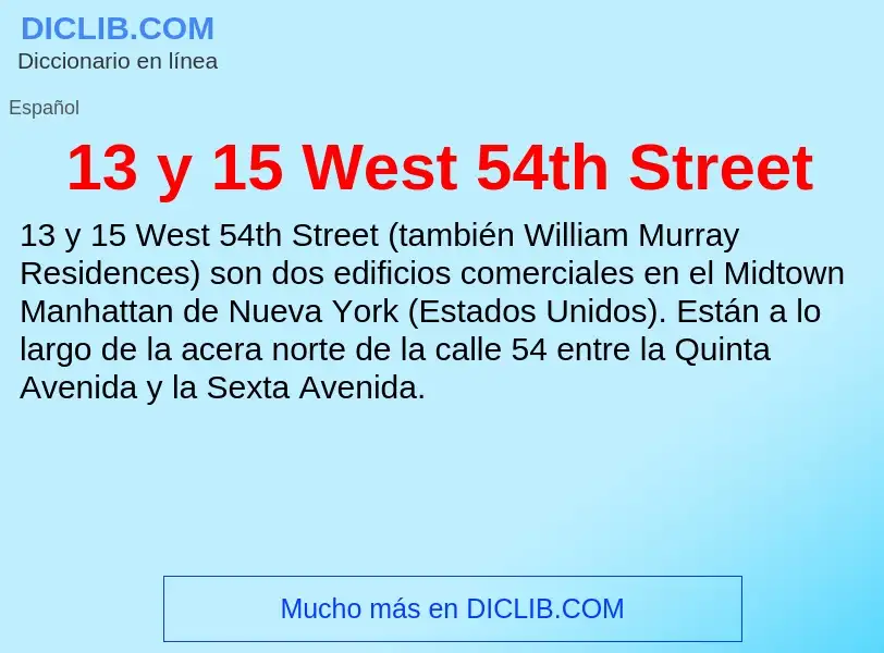 ¿Qué es 13 y 15 West 54th Street? - significado y definición