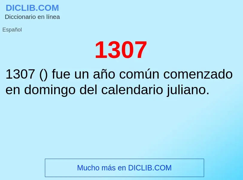 ¿Qué es 1307? - significado y definición