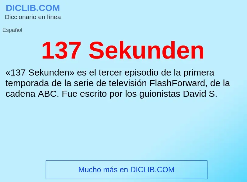 ¿Qué es 137 Sekunden? - significado y definición