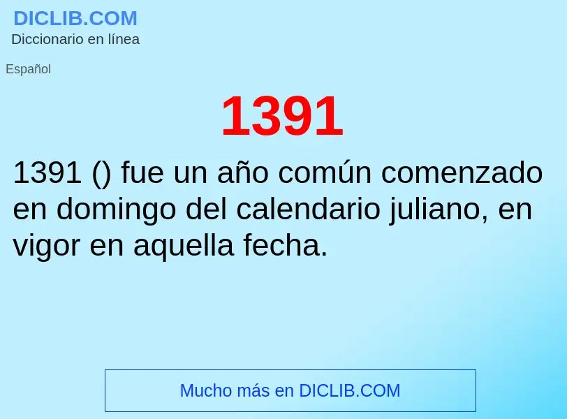 ¿Qué es 1391? - significado y definición