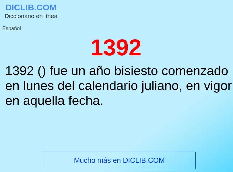 ¿Qué es 1392? - significado y definición