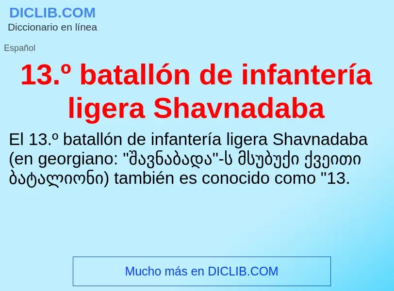 ¿Qué es 13.º batallón de infantería ligera Shavnadaba? - significado y definición