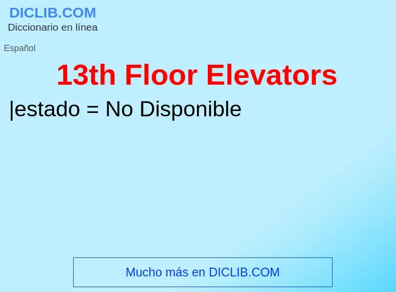 ¿Qué es 13th Floor Elevators? - significado y definición