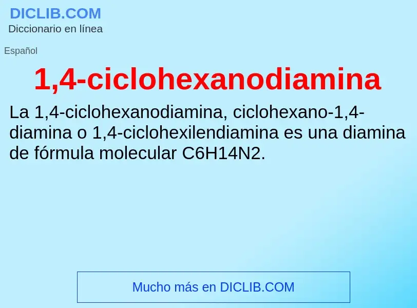 ¿Qué es 1,4-ciclohexanodiamina? - significado y definición