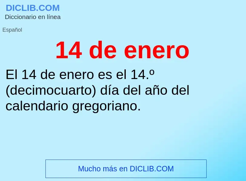 ¿Qué es 14 de enero? - significado y definición