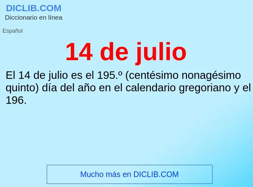 ¿Qué es 14 de julio? - significado y definición