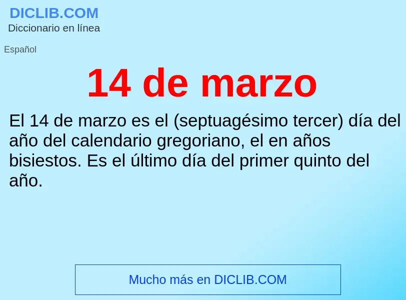 Wat is 14 de marzo - definition