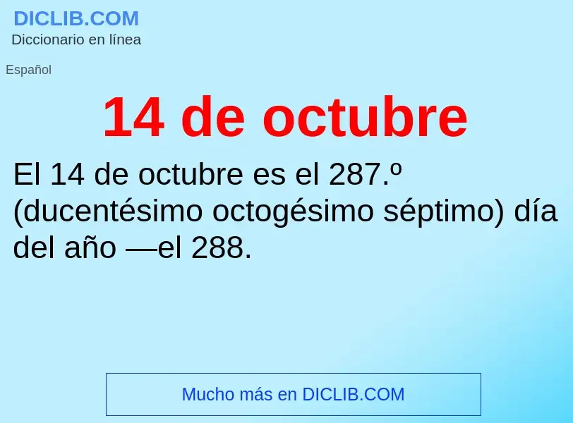 O que é 14 de octubre - definição, significado, conceito