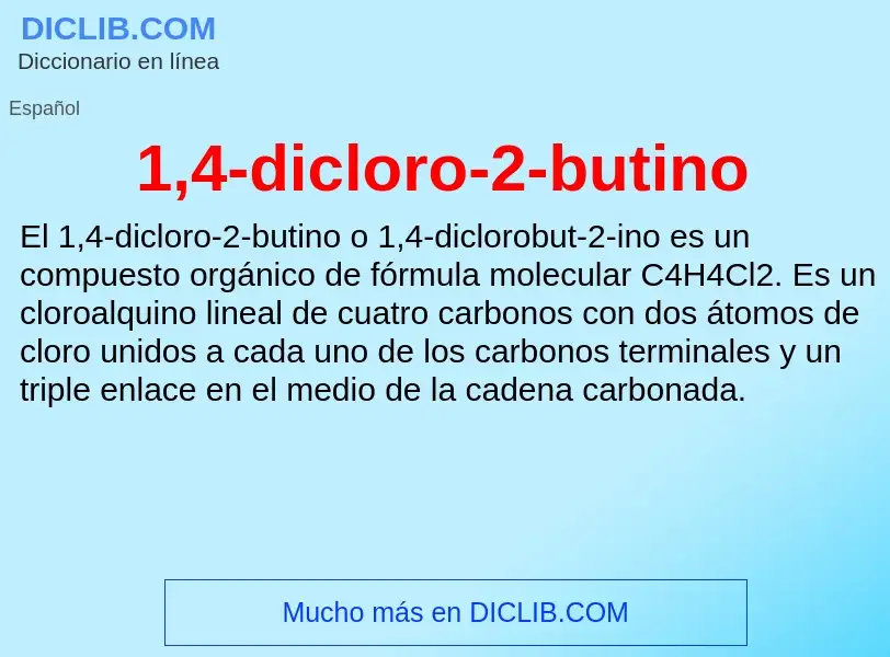 ¿Qué es 1,4-dicloro-2-butino? - significado y definición