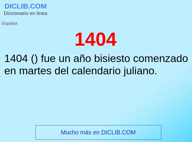 ¿Qué es 1404? - significado y definición