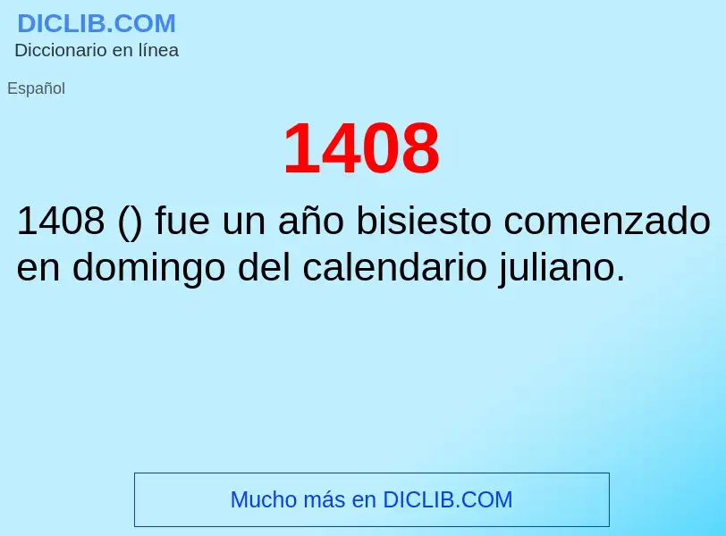 ¿Qué es 1408? - significado y definición