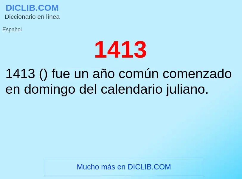 ¿Qué es 1413? - significado y definición