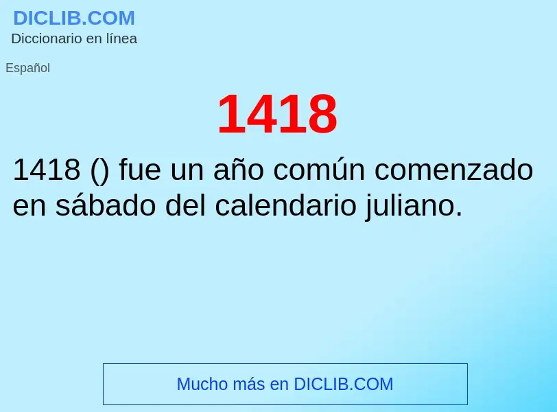 ¿Qué es 1418? - significado y definición