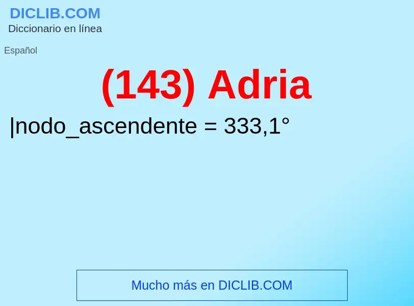 Che cos'è (143) Adria - definizione