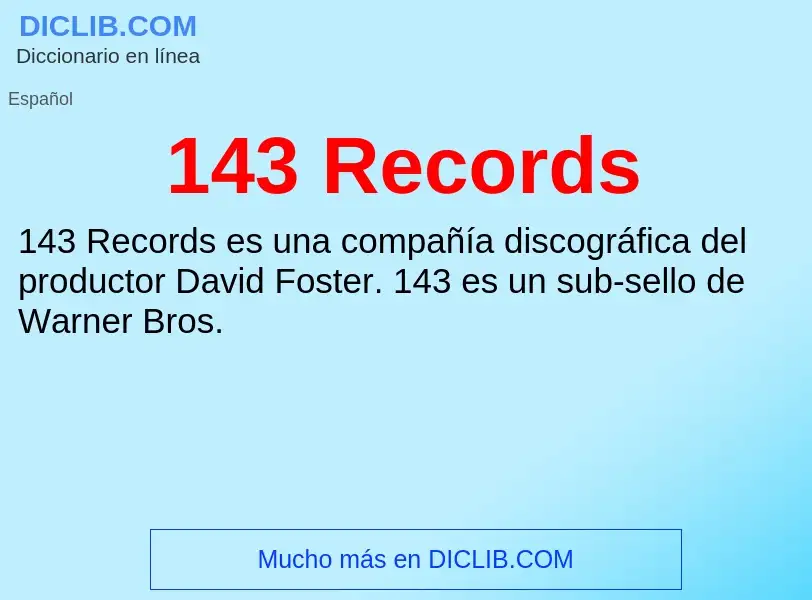 ¿Qué es 143 Records? - significado y definición