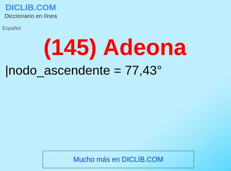 Che cos'è (145) Adeona - definizione