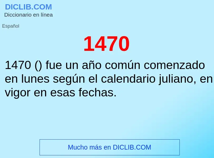 ¿Qué es 1470? - significado y definición