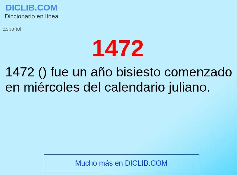 ¿Qué es 1472? - significado y definición