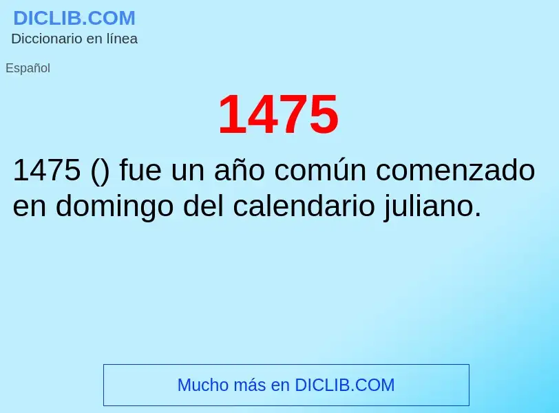 ¿Qué es 1475? - significado y definición