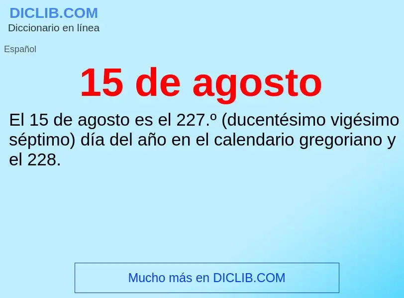 ¿Qué es 15 de agosto? - significado y definición