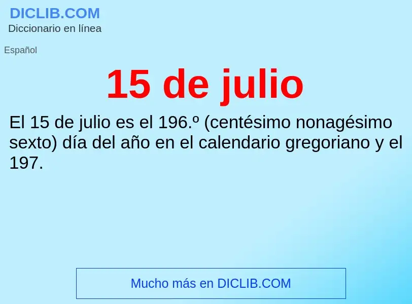 ¿Qué es 15 de julio? - significado y definición