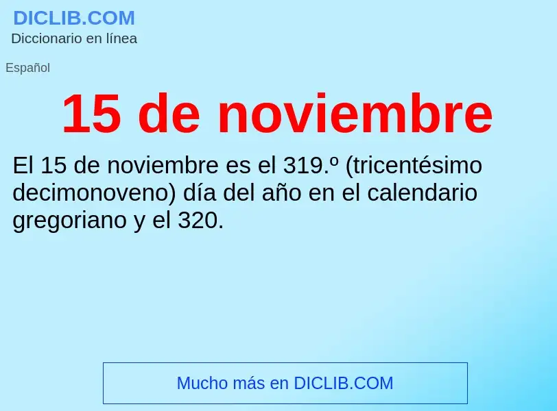 ¿Qué es 15 de noviembre? - significado y definición