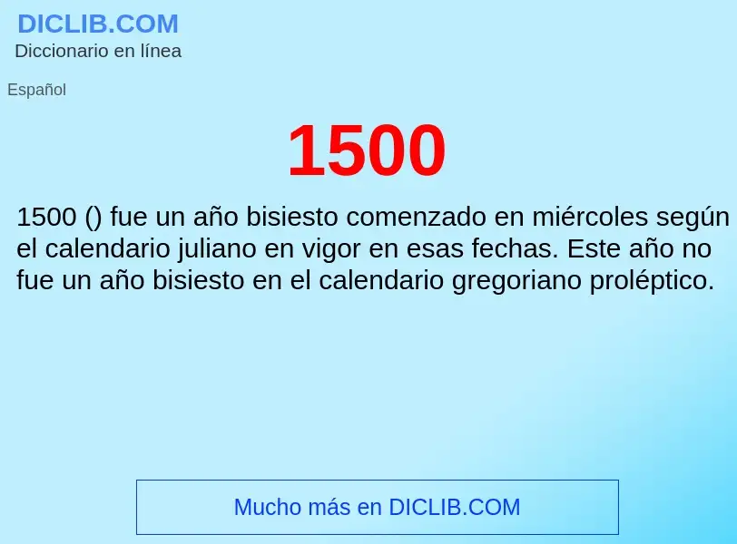 ¿Qué es 1500? - significado y definición