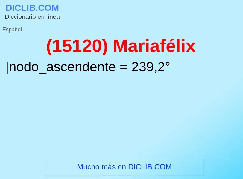 Wat is (15120) Mariafélix - definition