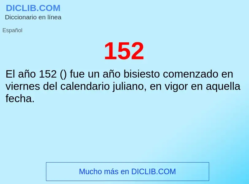 ¿Qué es 152? - significado y definición