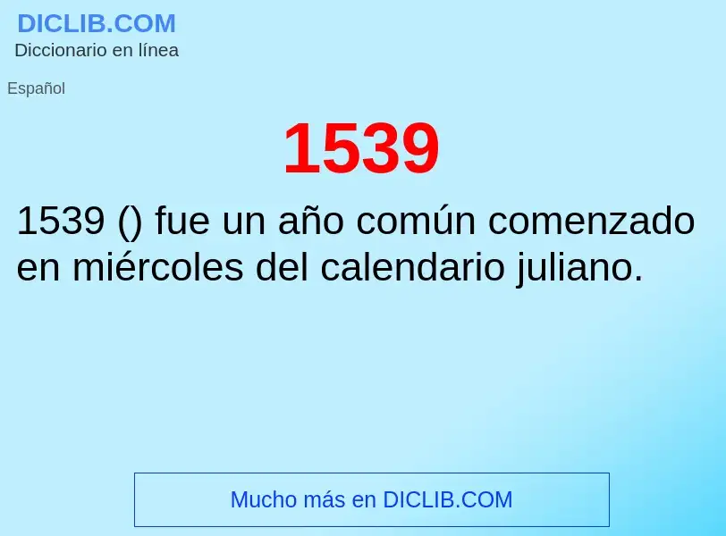 ¿Qué es 1539? - significado y definición