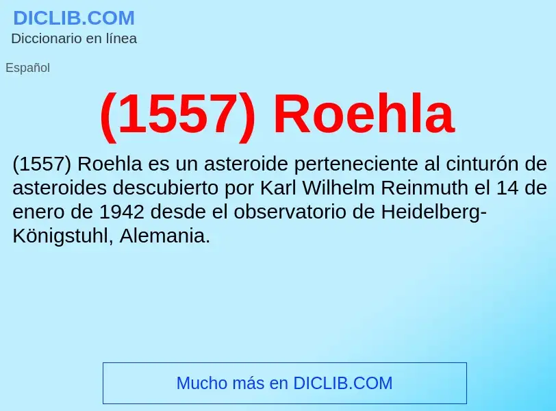 O que é (1557) Roehla - definição, significado, conceito