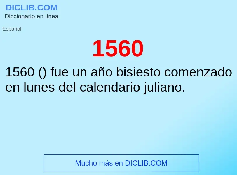 ¿Qué es 1560? - significado y definición