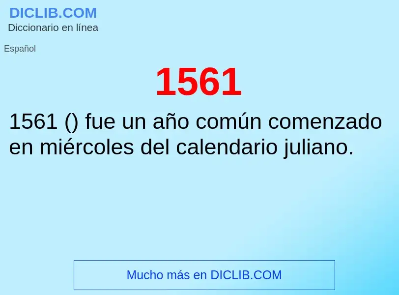 ¿Qué es 1561? - significado y definición