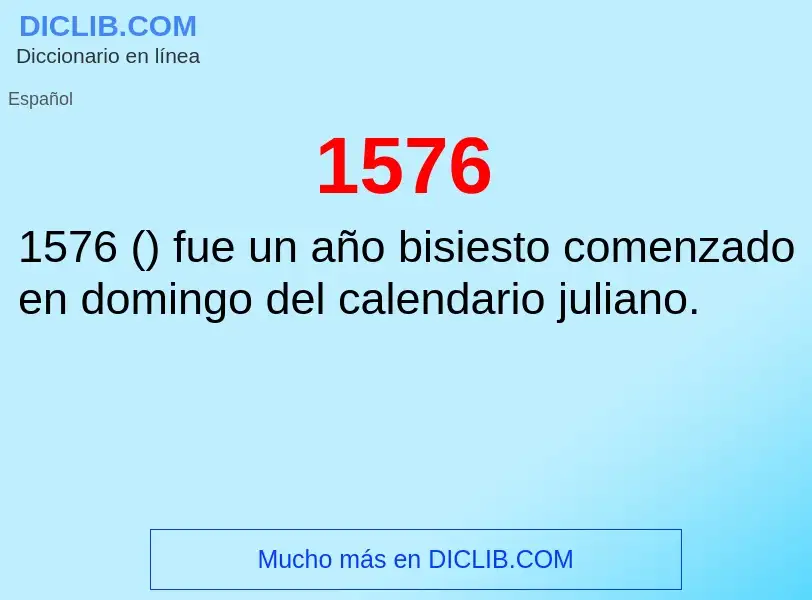 ¿Qué es 1576? - significado y definición