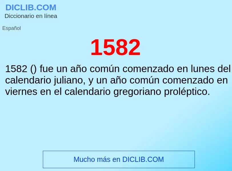 ¿Qué es 1582? - significado y definición