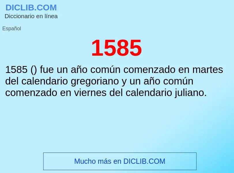 ¿Qué es 1585? - significado y definición