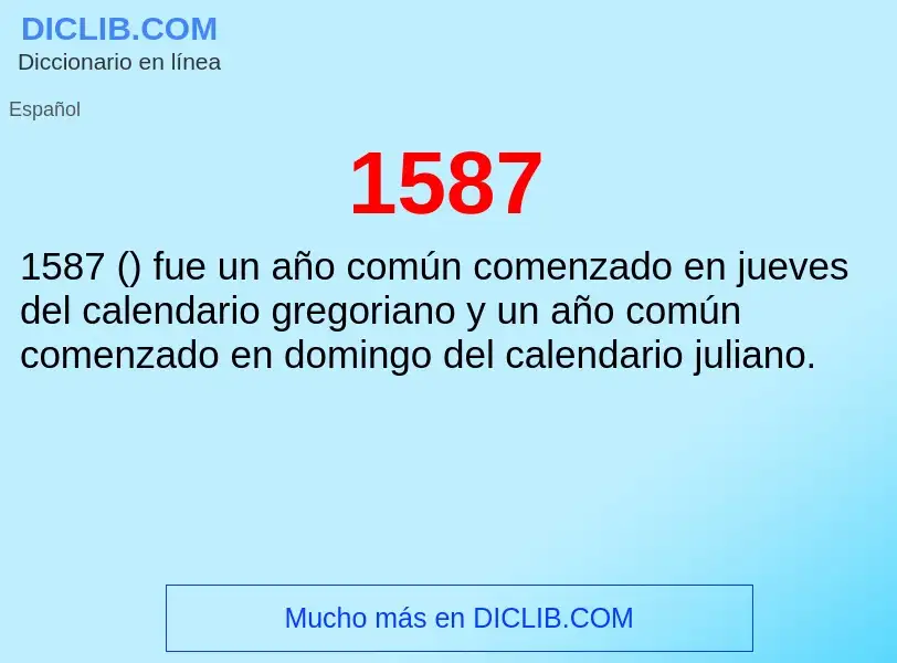 ¿Qué es 1587? - significado y definición