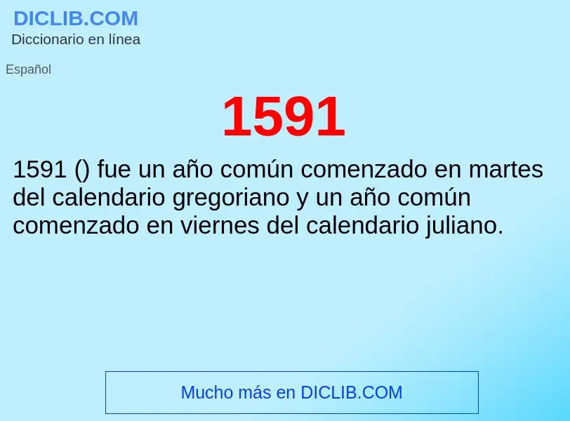 ¿Qué es 1591? - significado y definición