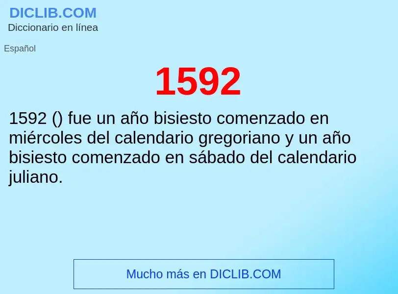 ¿Qué es 1592? - significado y definición