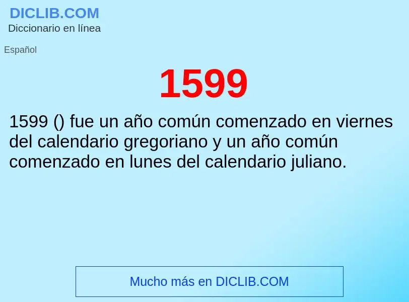 ¿Qué es 1599? - significado y definición