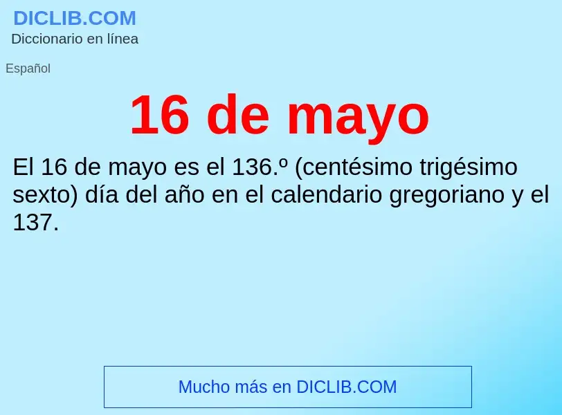 ¿Qué es 16 de mayo? - significado y definición