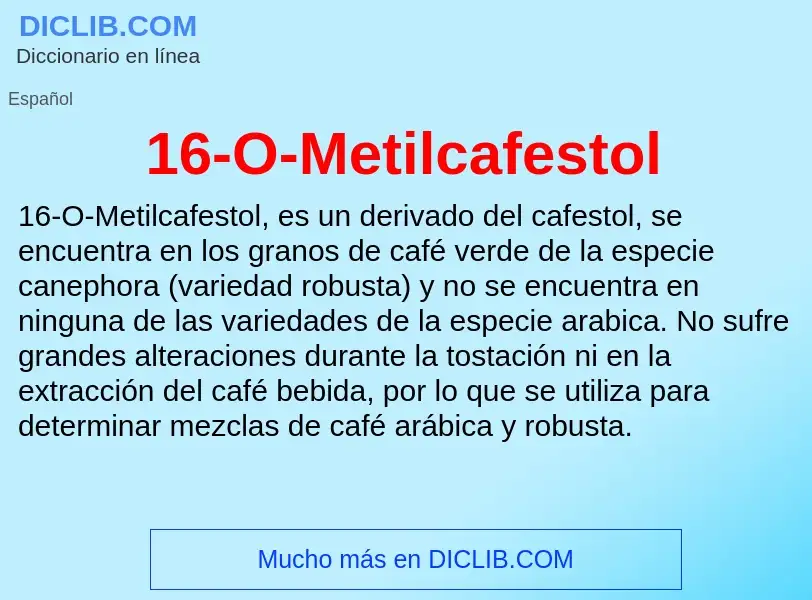 ¿Qué es 16-O-Metilcafestol? - significado y definición