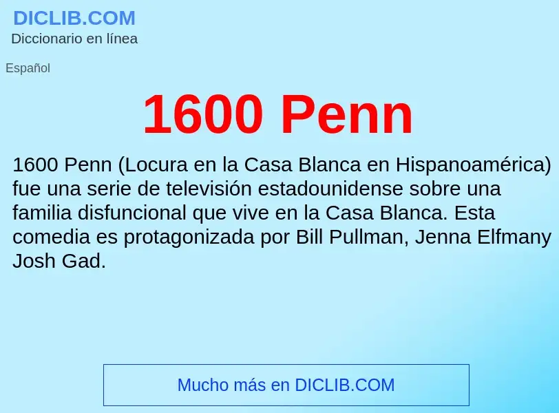 ¿Qué es 1600 Penn? - significado y definición