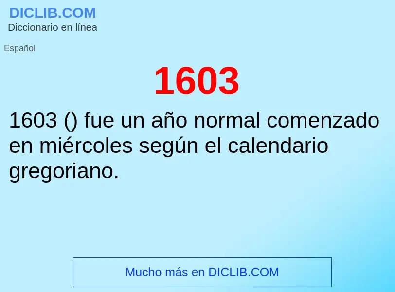 ¿Qué es 1603? - significado y definición