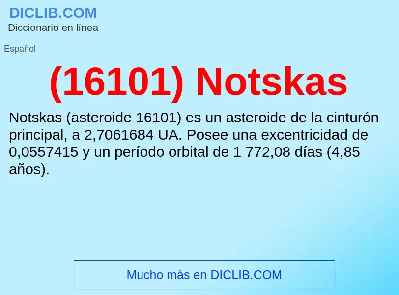 O que é (16101) Notskas - definição, significado, conceito