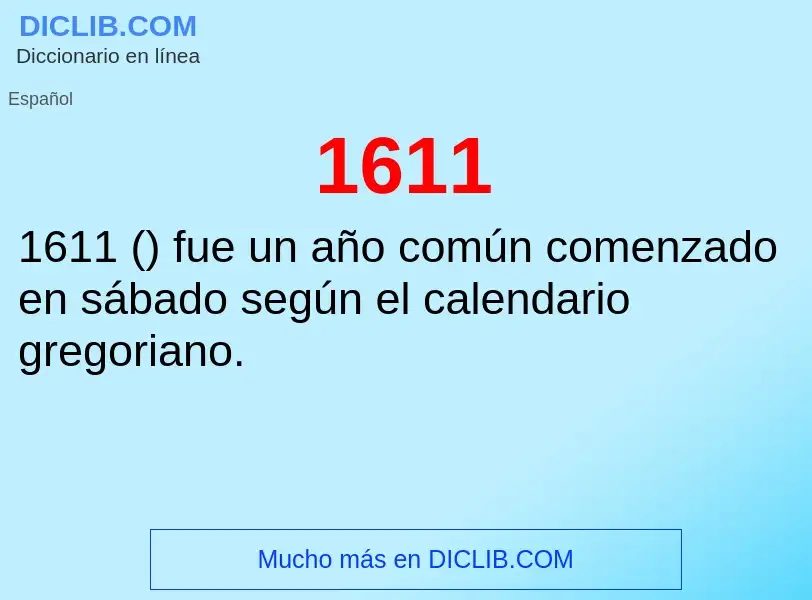 ¿Qué es 1611? - significado y definición